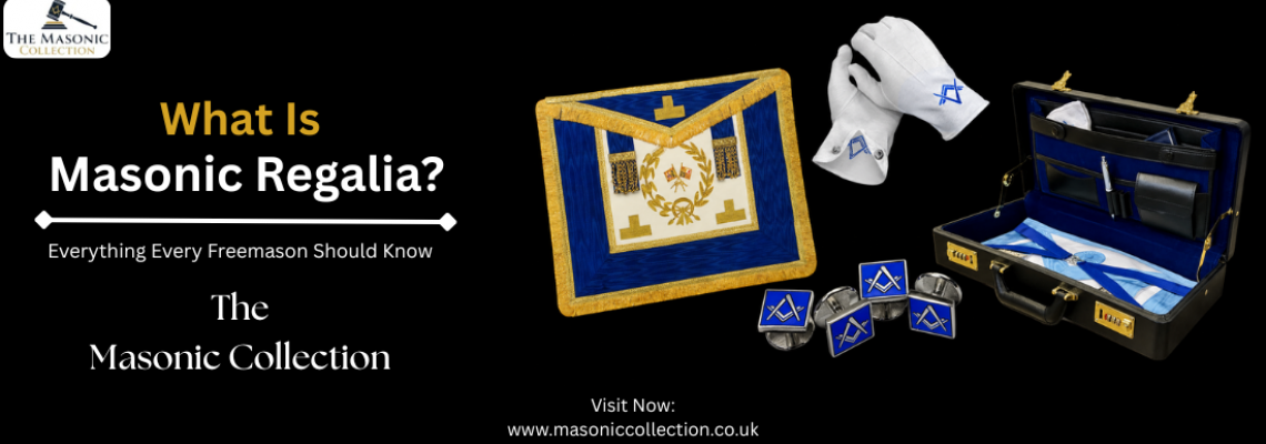 What Is Masonic Regalia? Everything Every Freemason Should Know