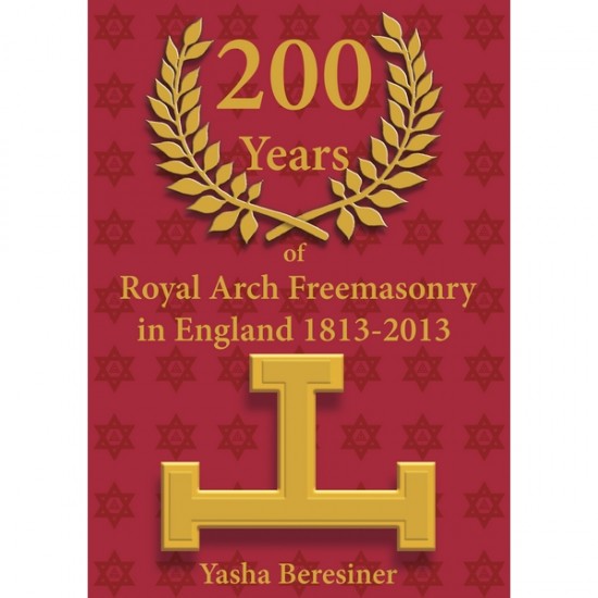 200 Years of Royal Arch Freemasonry in England