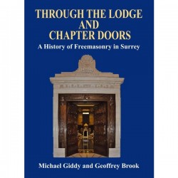 Through the Lodge and Chapter Doors - A History of Freemasonry in Surrey