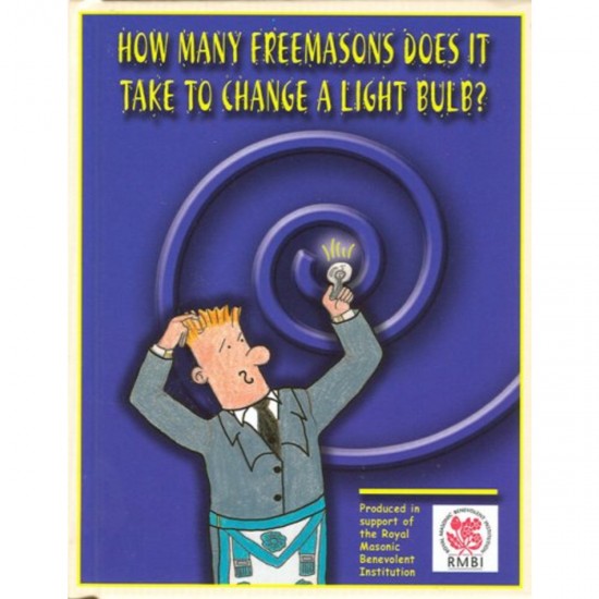 How Many Freemasons Does It Take To Change A Light Bulb? By Martin Faulks