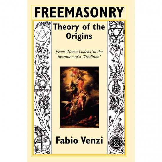 Freemasonry - Theory of the Origins By Fabio Venzi