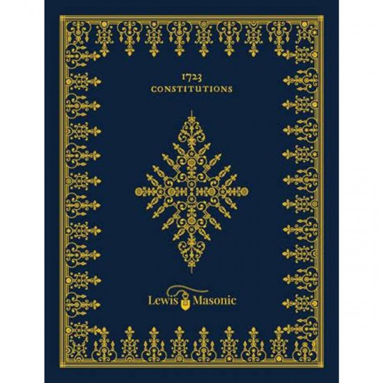 Anderson's Constitutions - 1723 By The United Grand Lodge of England