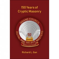 150 Years of Cryptic Masonry By Richard Gan