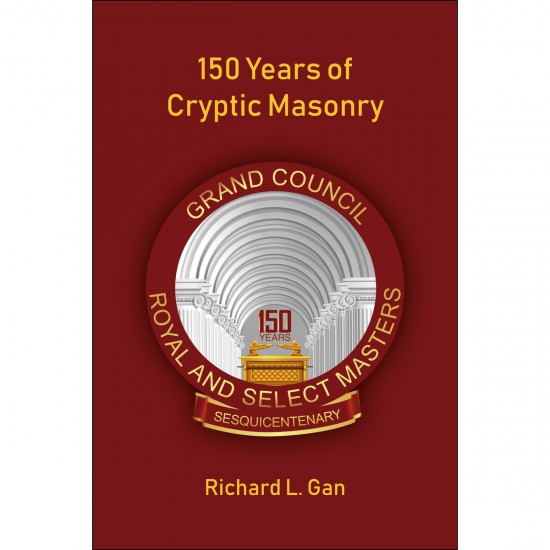 150 Years of Cryptic Masonry By Richard Gan
