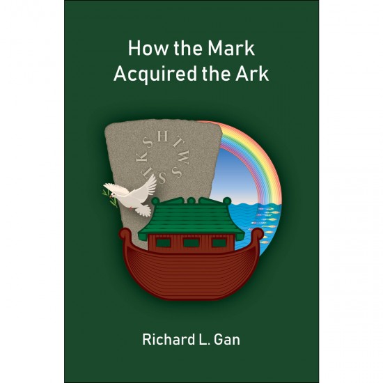 How the Mark Acquired the Ark By Richard Gan