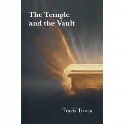 The Temple and the Vault By Travis Trinca