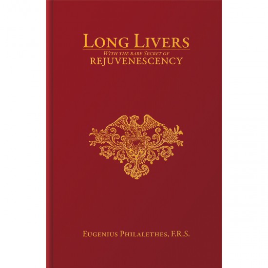 Long Livers: with the Rare Secret of Rejuvenescency (1722) By Martin Faulks