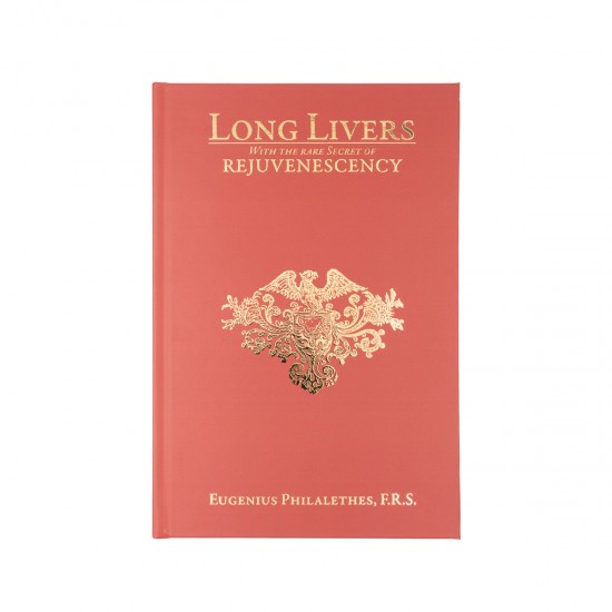 Long Livers: with the Rare Secret of Rejuvenescency (1722) By Martin Faulks