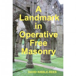 A Land Mark In Operative Freemasonry By David Kibble Rees