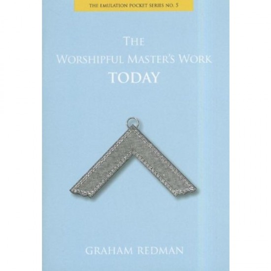 The Emulation Pocket Series No.5, The Worshipful Master's Work Today (Revised)