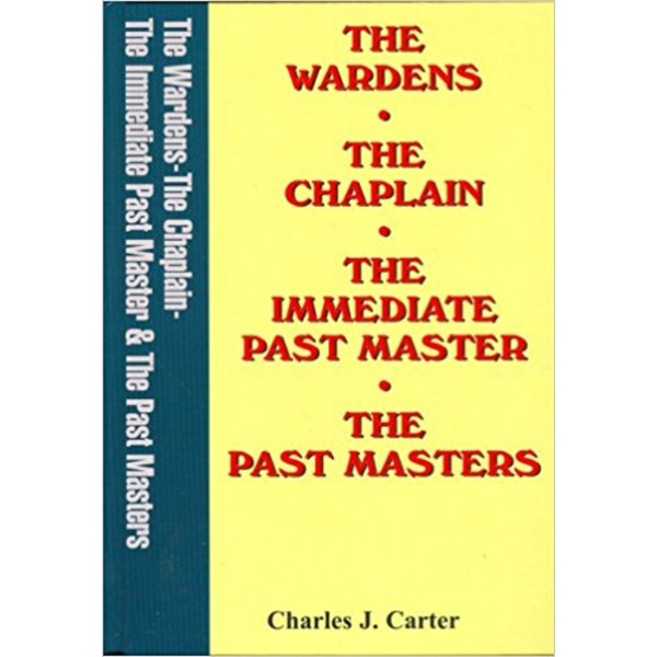 The Wardens, The Chaplain, The Immediate Past Master, The Past Masters