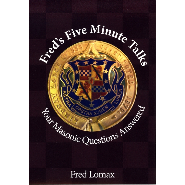 Fred's Five Minute Talks: Your Masonic Questions Answered