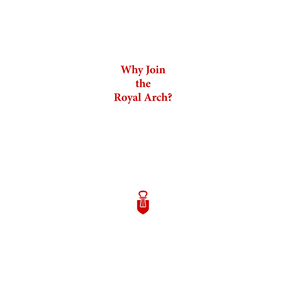Why Join the Royal Arch?