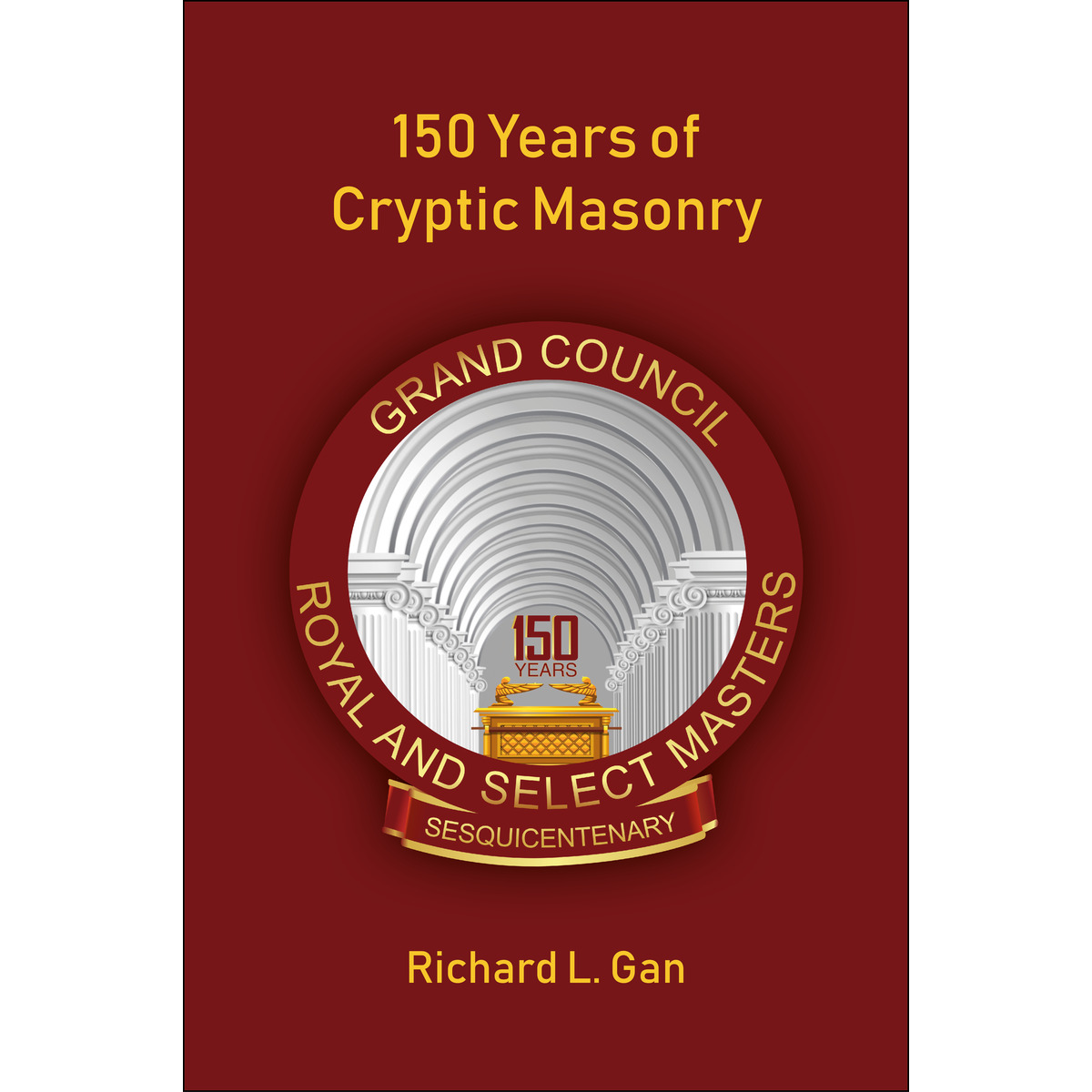 150 Years of Cryptic Masonry By Richard Gan