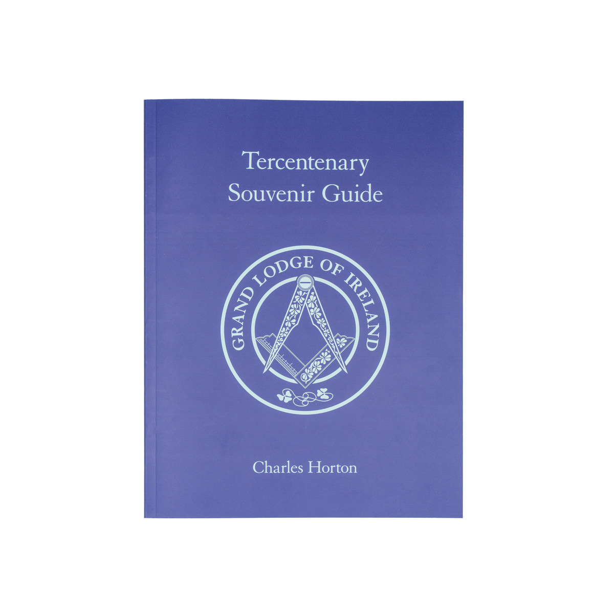 Grand Lodge of Ireland Tercentenary Souvenir Guide By Charles Horton