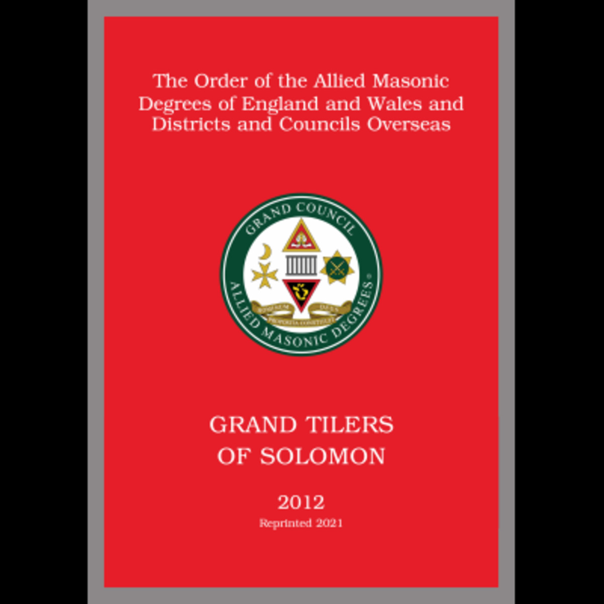 Allied Masonic Degrees Ritual No 3 - Grand Tilers of Solomon